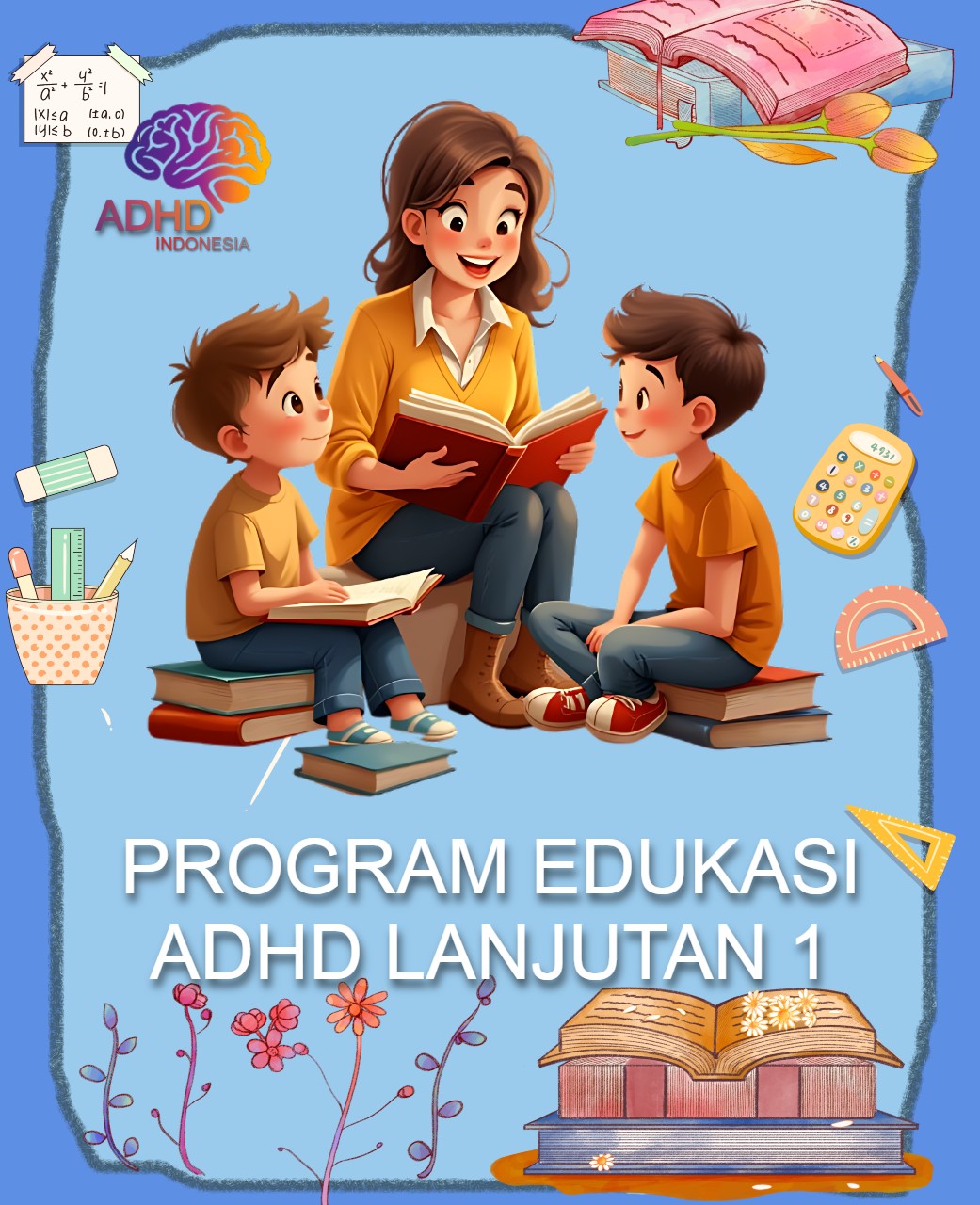 Program ADHD Indonesia Kabupaten Klaten Edukasi Lanjutan Tahap 1 untuk Orang Tua